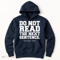 Do Not Read The Next Sentence. You Little Rebel. I Like You. Hoodie thumb 0