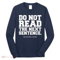 Do Not Read The Next Sentence. You Little Rebel. I Like You. Long Sleeve Shirt thumb 0