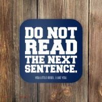 Do Not Read The Next Sentence. You Little Rebel. I Like You. Coaster thumb 0