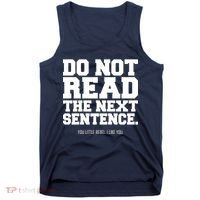 Do Not Read The Next Sentence. You Little Rebel. I Like You. Tank Top thumb 0