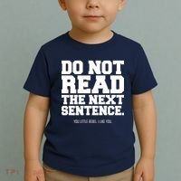 Do Not Read The Next Sentence. You Little Rebel. I Like You. Toddler T-Shirt thumb 2