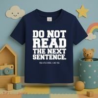 Do Not Read The Next Sentence. You Little Rebel. I Like You. Toddler T-Shirt thumb 3