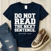 Do Not Read The Next Sentence. You Little Rebel. I Like You. Women's T-Shirt thumb 3