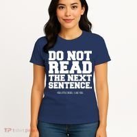 Do Not Read The Next Sentence. You Little Rebel. I Like You. Women's T-Shirt thumb 4