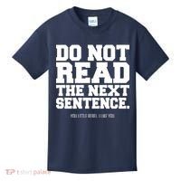 Do Not Read The Next Sentence. You Little Rebel. I Like You. Kids T-Shirt thumb 0