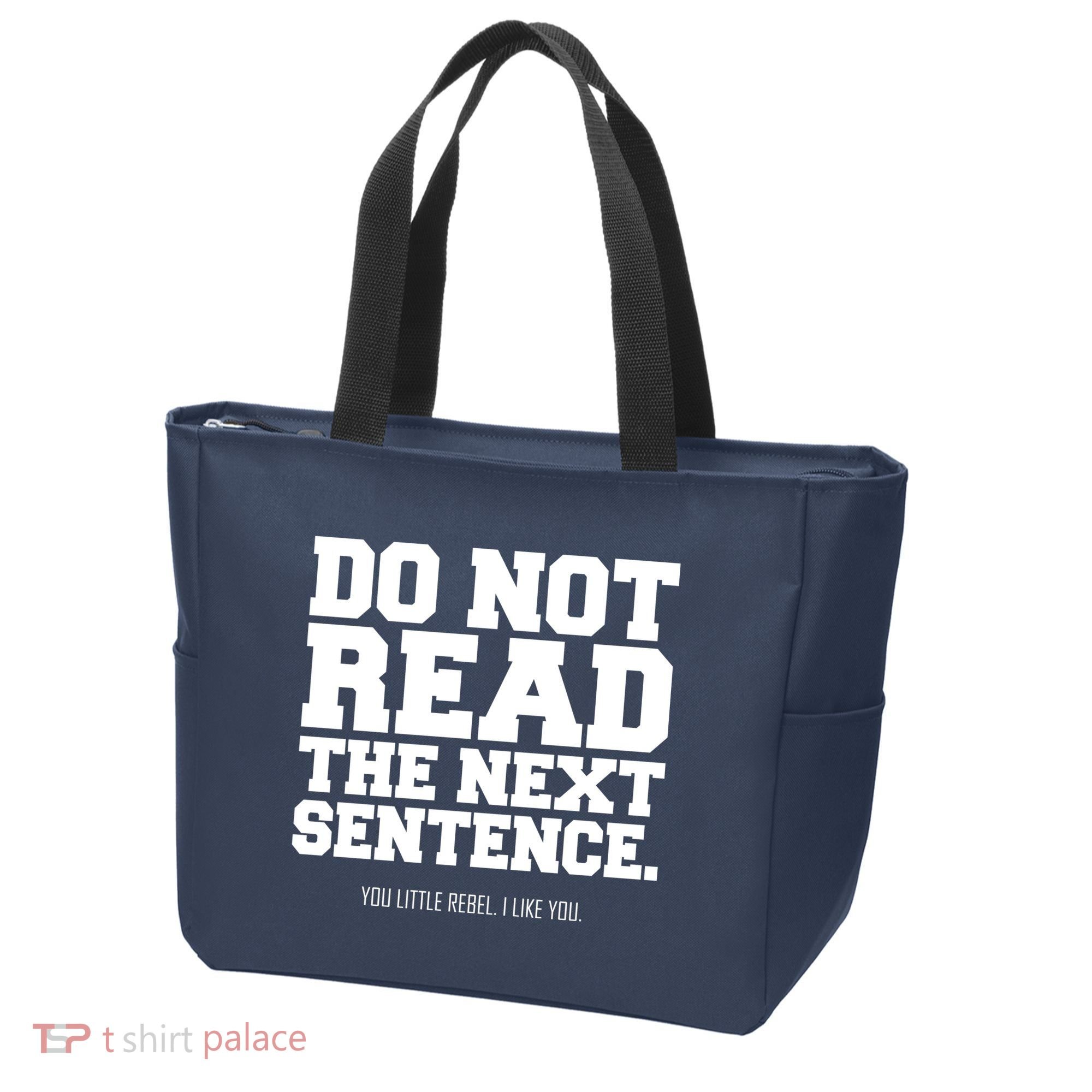 Do Not Read The Next Sentence. You Little Rebel. I Like You. Tote Bag