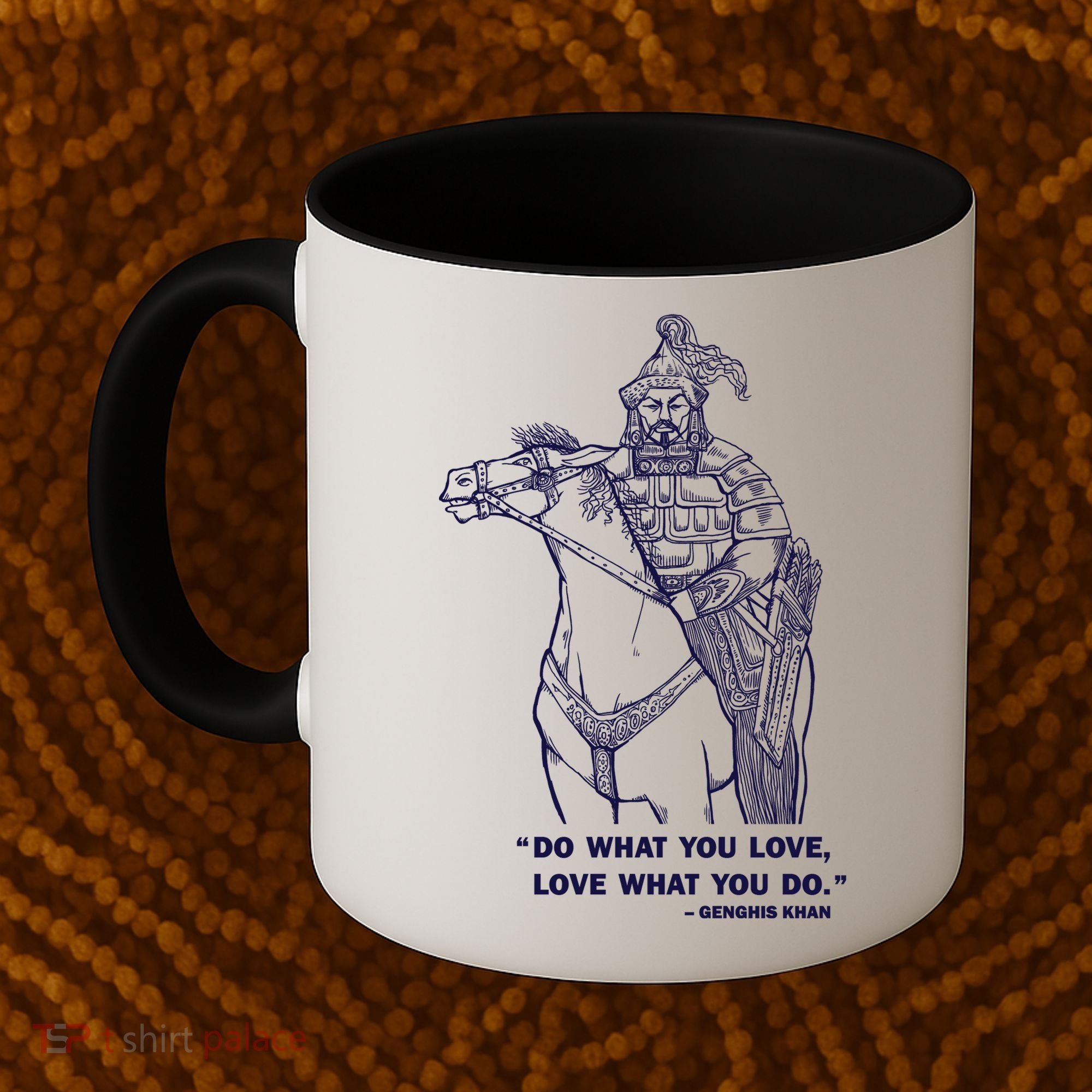 Do What You Want And Love What You Do Genghis Khan Coffee Mug