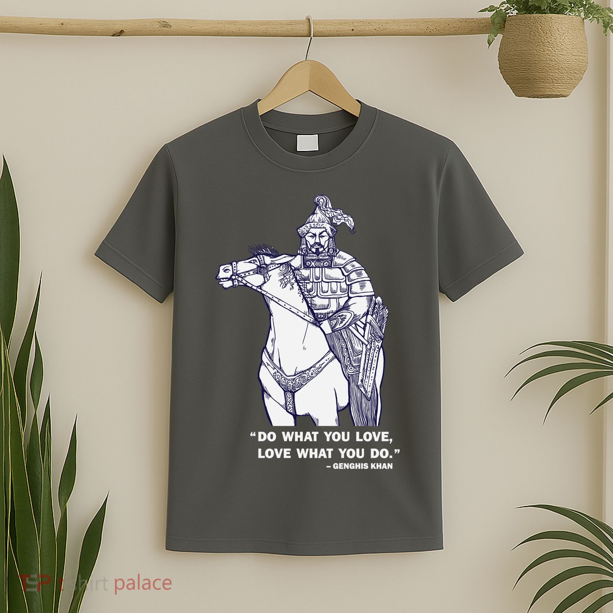 Do What You Want And Love What You Do Genghis Khan T-Shirt
