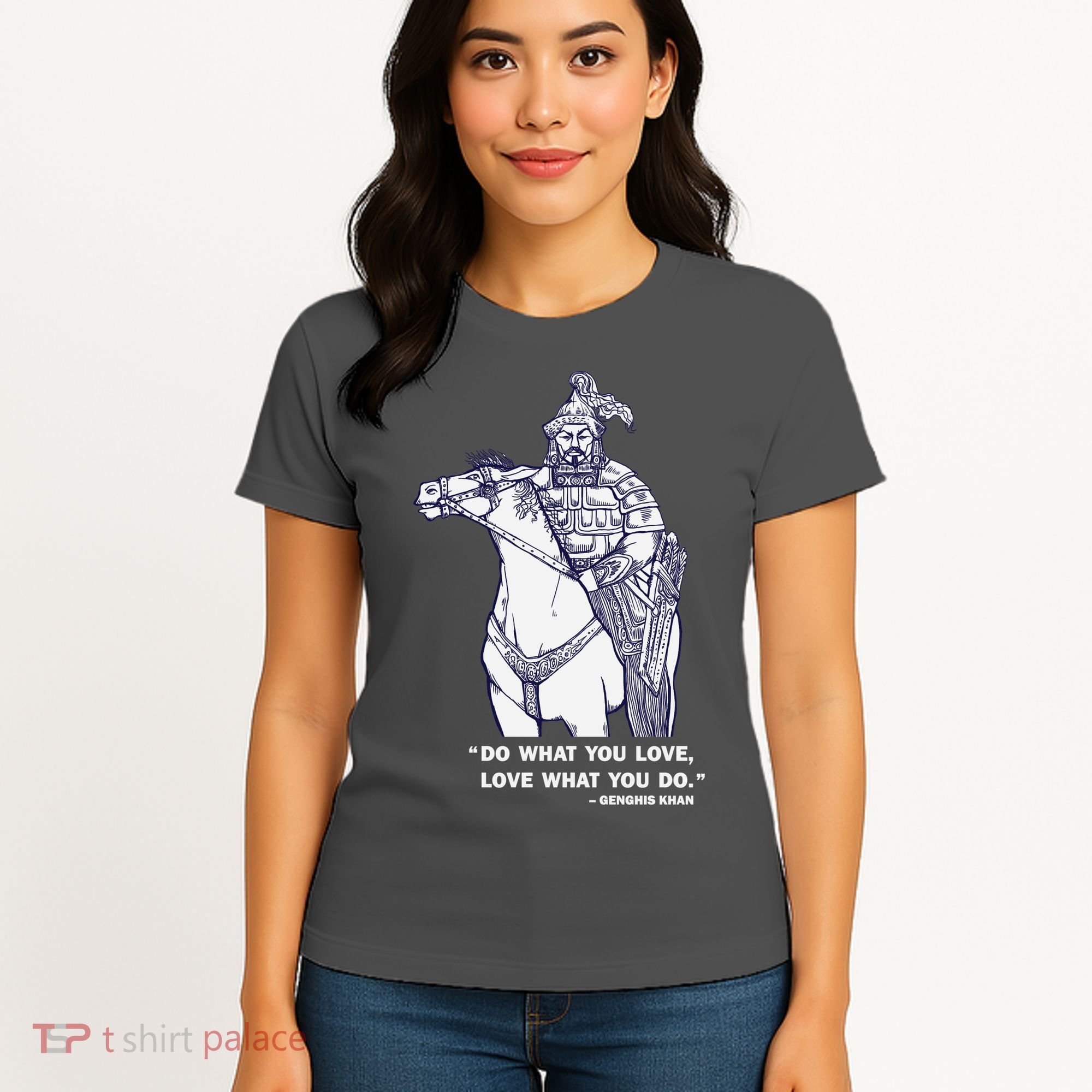 Do What You Want And Love What You Do Genghis Khan Women's T-Shirt