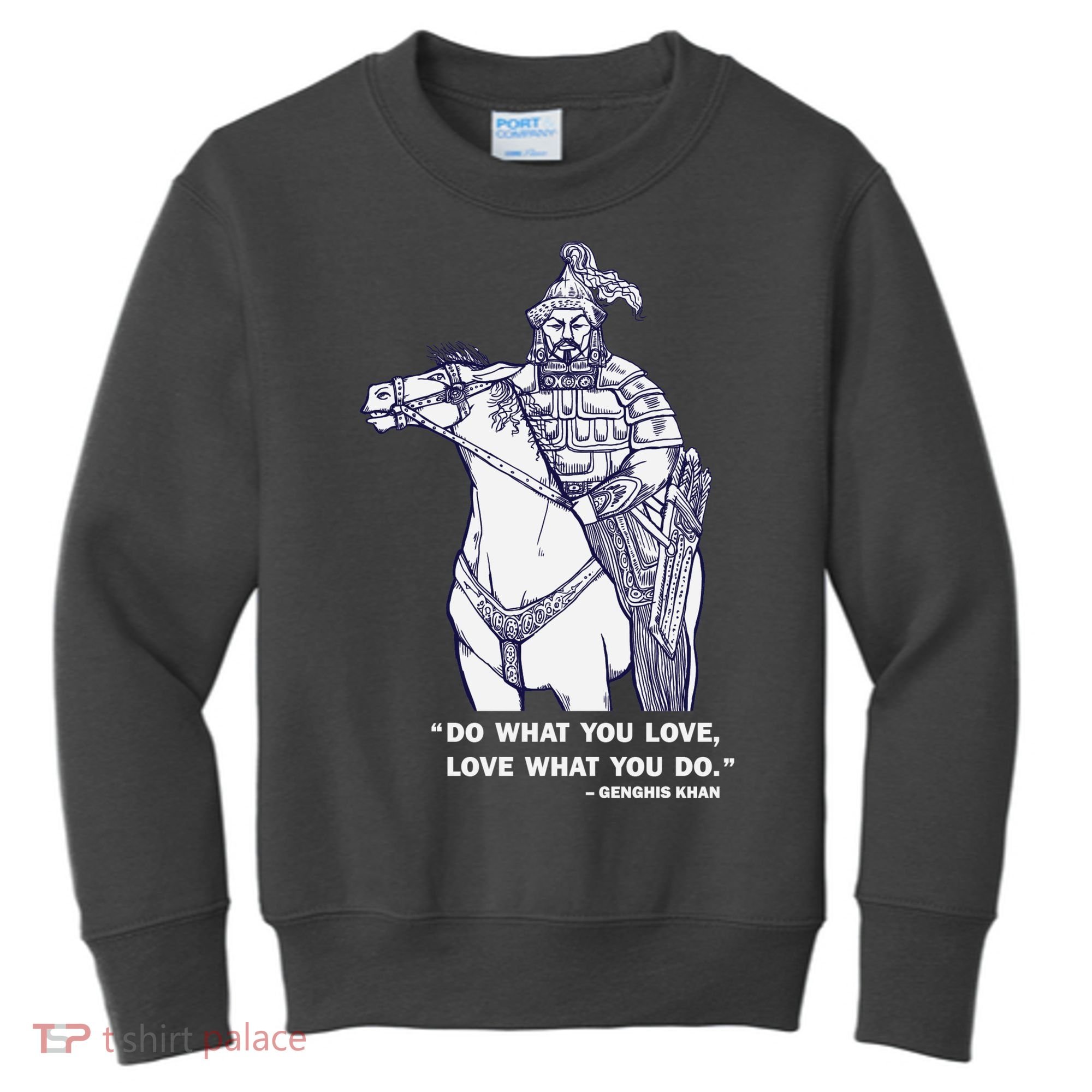 Do What You Want And Love What You Do Genghis Khan Kids Sweatshirt