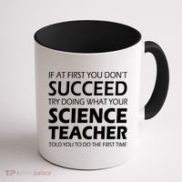 Do What Your Science Teacher Told You Coffee Mug thumb 1