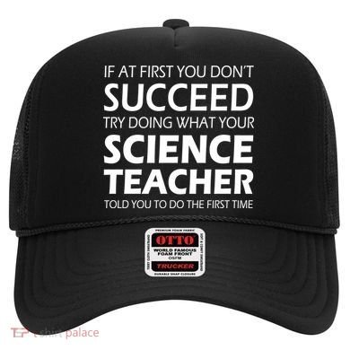 Do What Your Science Teacher Told You Hat