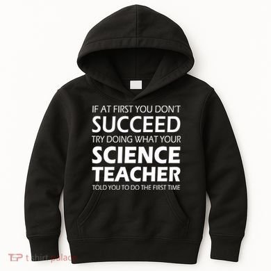 Do What Your Science Teacher Told You Kids Hoodie