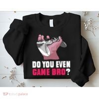 Do You Even Game Bro? Funny Gamer Sweatshirt thumb 2