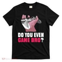 Do You Even Game Bro? Funny Gamer T-Shirt thumb 0