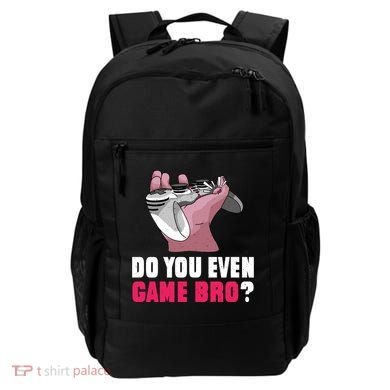 Do You Even Game Bro? Funny Gamer Backpack