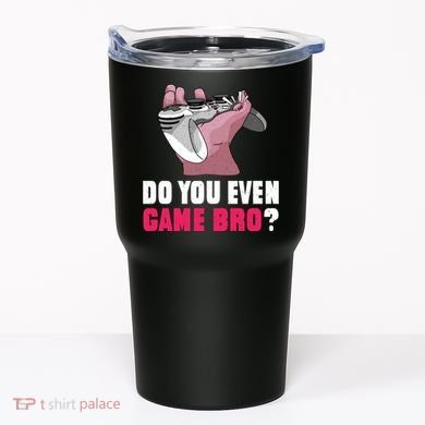 Do You Even Game Bro? Funny Gamer Tumbler