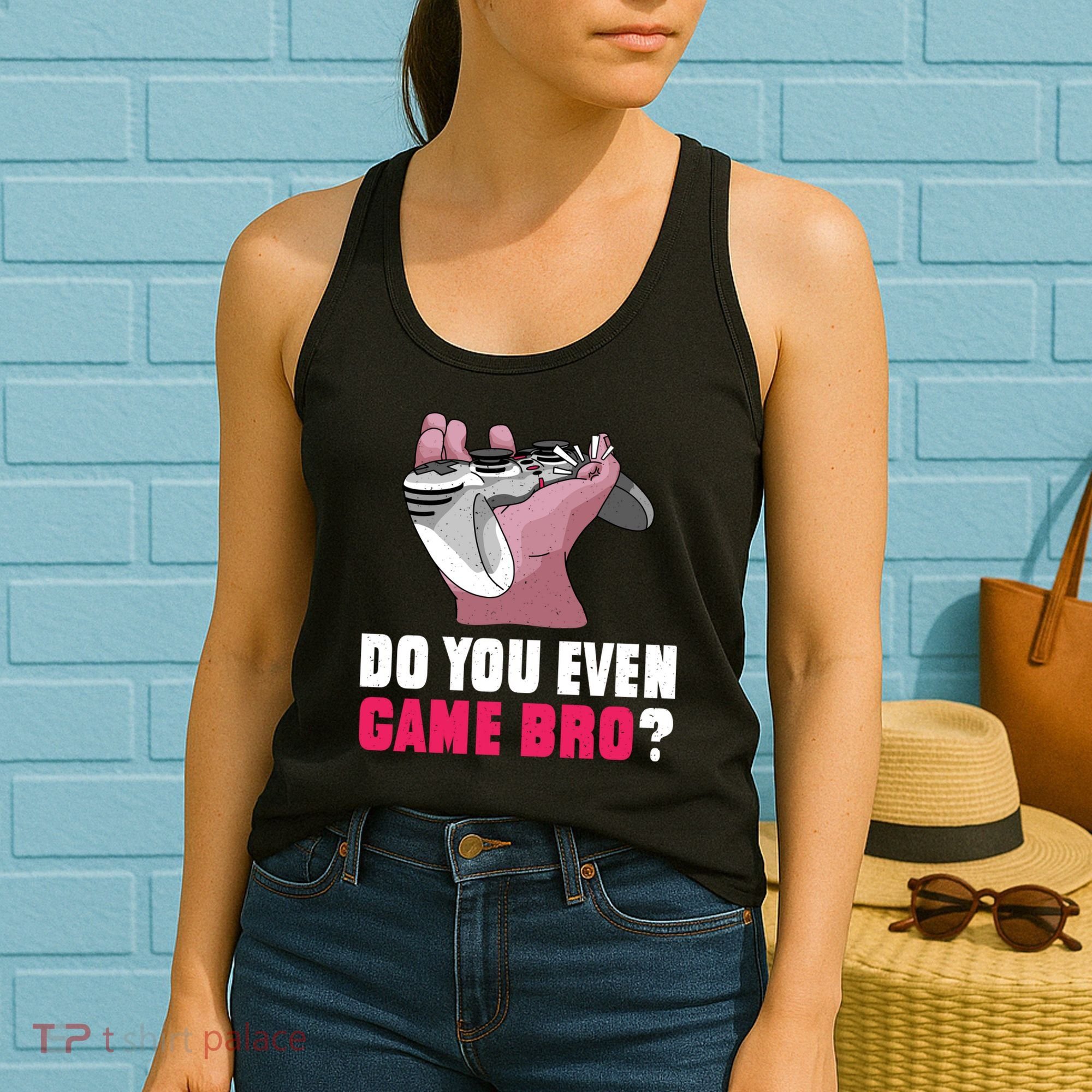 Do You Even Game Bro? Funny Gamer Women's Tank Top
