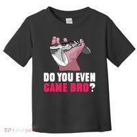 Do You Even Game Bro? Funny Gamer Toddler T-Shirt thumb 0