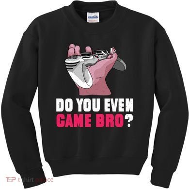 Do You Even Game Bro? Funny Gamer Kids Sweatshirt
