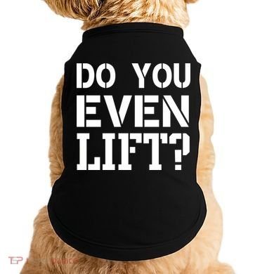 Do You Even Lift? Doggie Tank