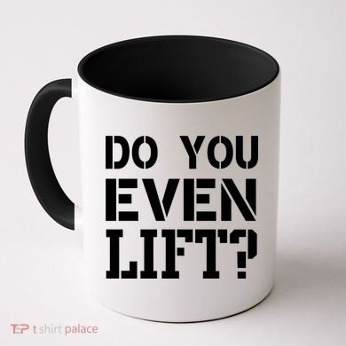 Do You Even Lift? Coffee Mug