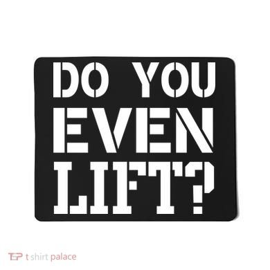 Do You Even Lift? Mousepad