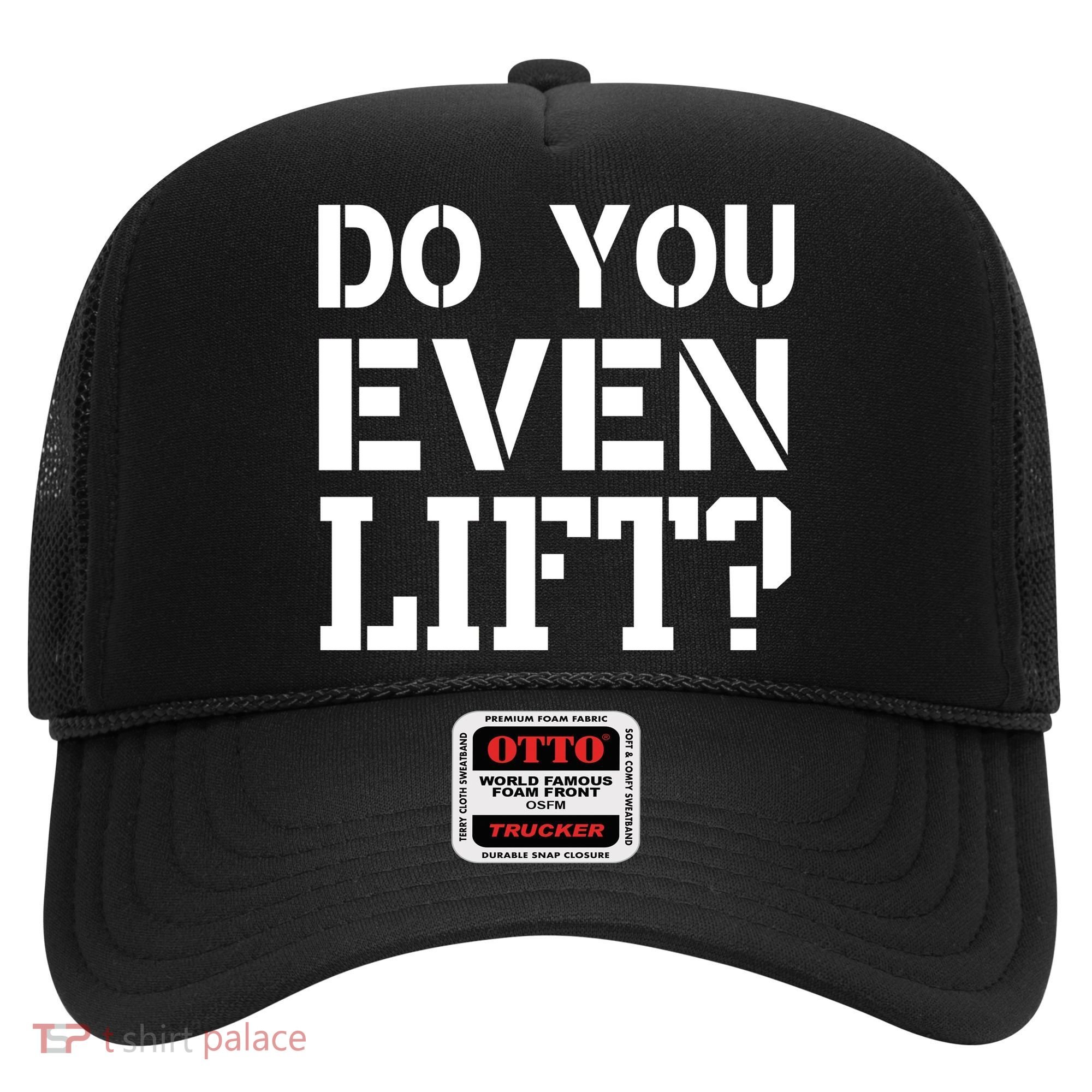 Do You Even Lift? Hat