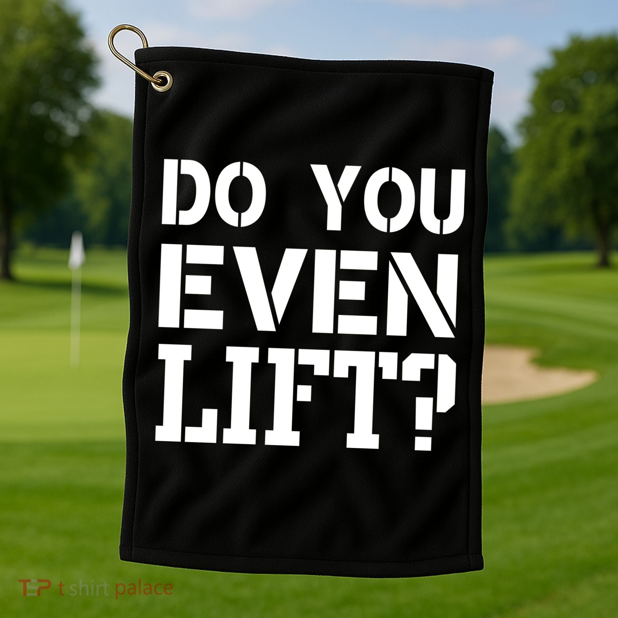 Do You Even Lift? Golf Towel