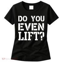 Do You Even Lift? Women's T-Shirt thumb 0