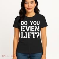 Do You Even Lift? Women's T-Shirt thumb 4