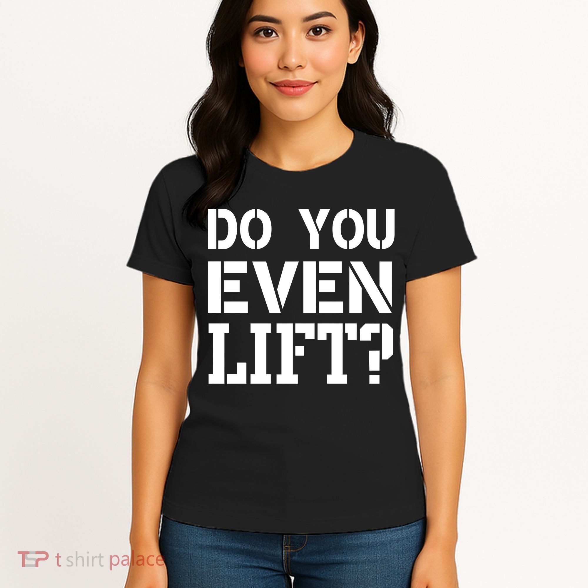 Do You Even Lift? Women's T-Shirt