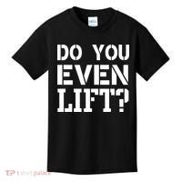 Do You Even Lift? Kids T-Shirt thumb 0