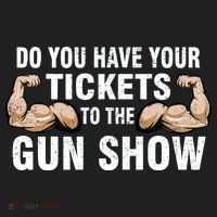 Do You Have Tickets To The Gun Show Women's Sweatshirt thumb 2