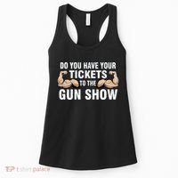 Do You Have Tickets To The Gun Show Women's Tank Top thumb 0