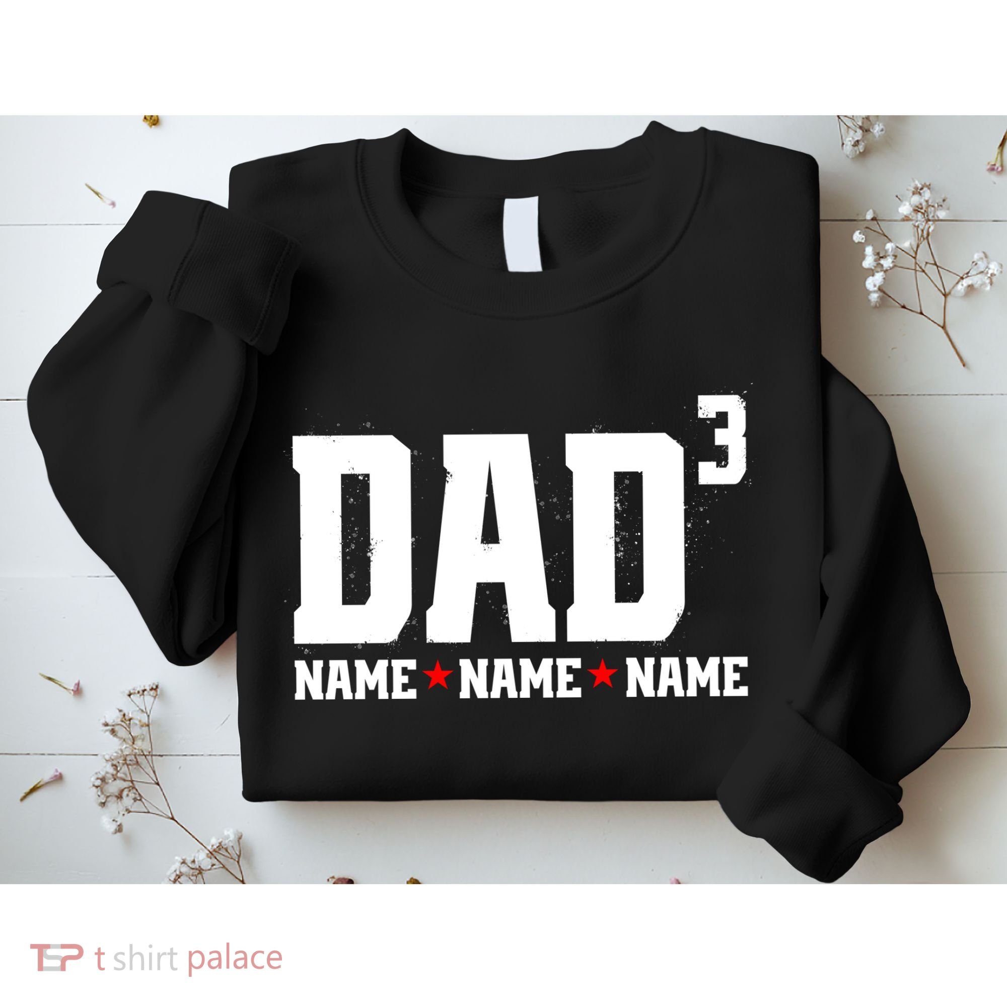 Dad Of 3 Fathers Day Gift Daughter Son Kids Names Personalized Sweatshirt