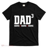 Dad Of 3 Fathers Day Gift Daughter Son Kids Names Personalized T-Shirt thumb 0