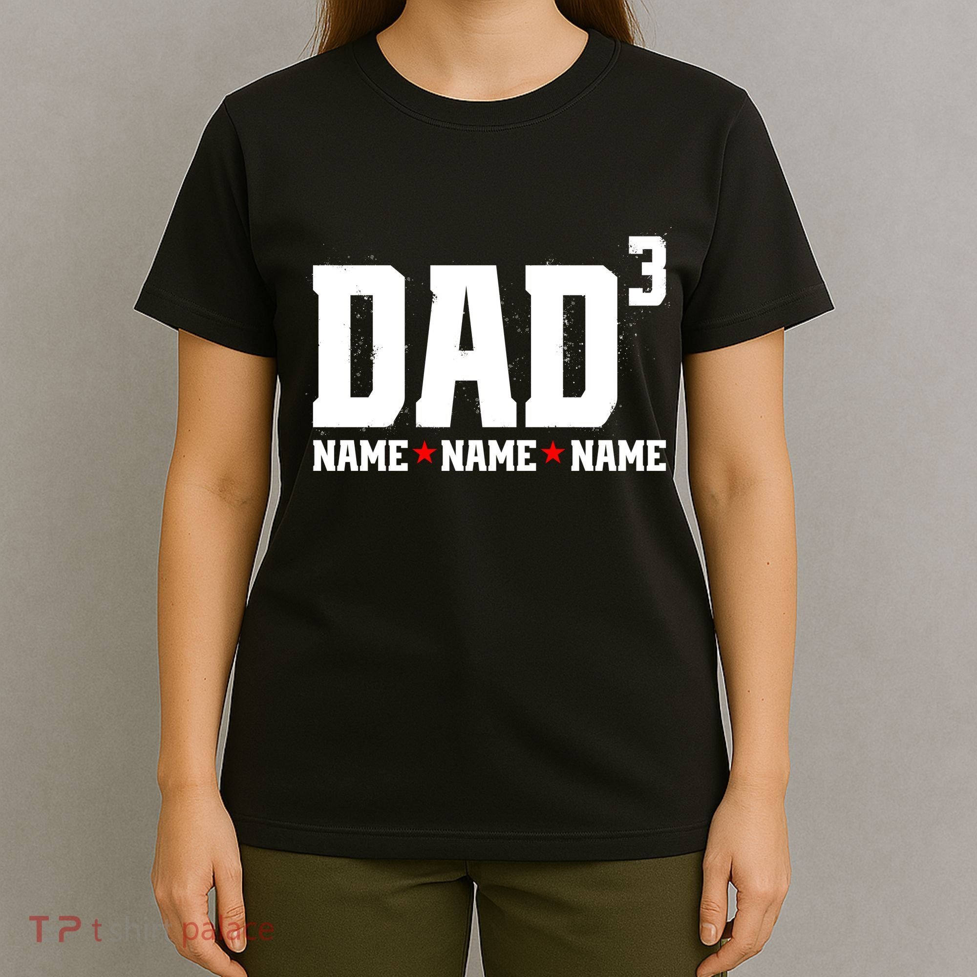 Dad Of 3 Fathers Day Gift Daughter Son Kids Names Personalized T-Shirt