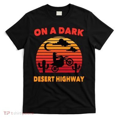 Desert On A Dark Desert Highway Mojave Cactus Retro T-Shirt