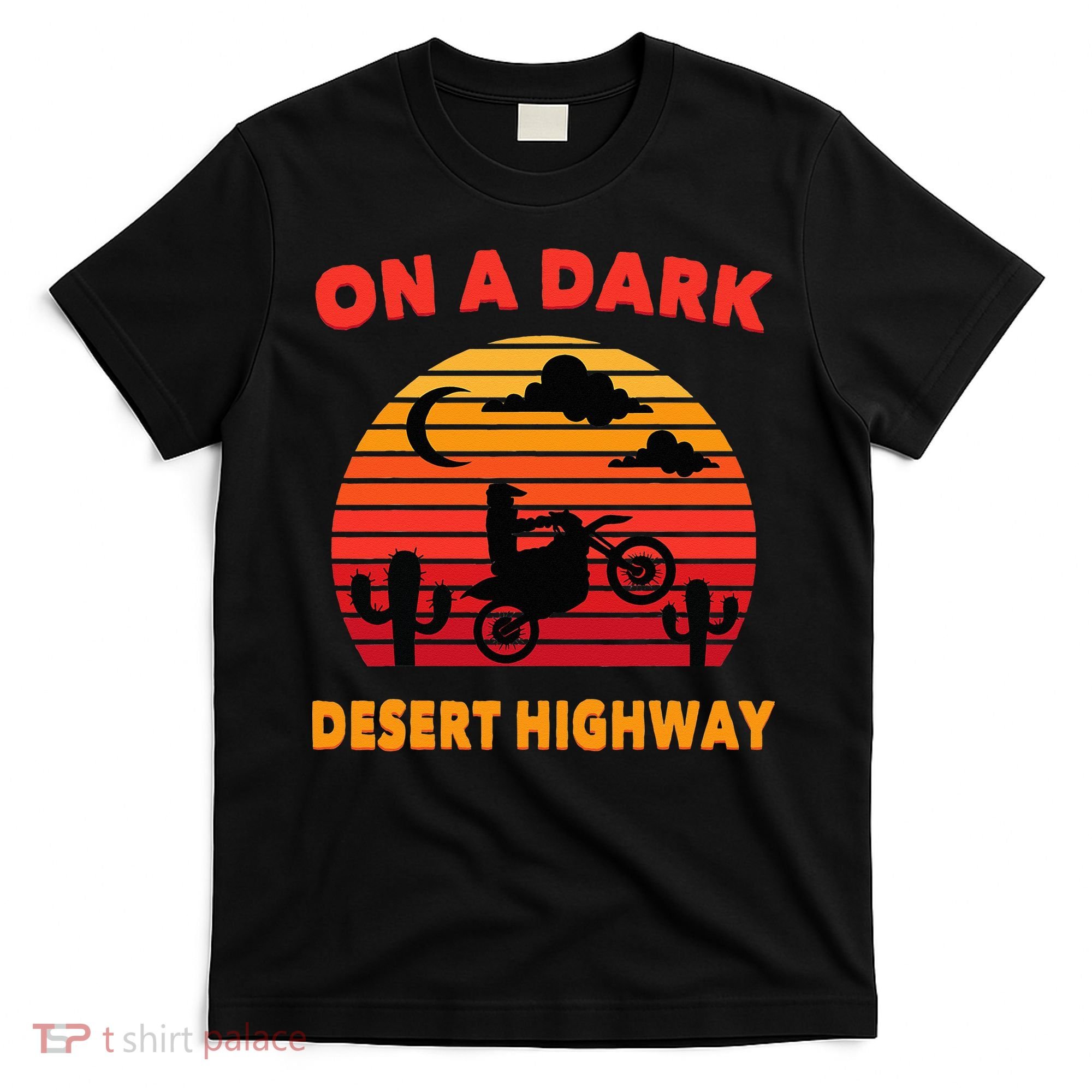 Desert On A Dark Desert Highway Mojave Cactus Retro T-Shirt