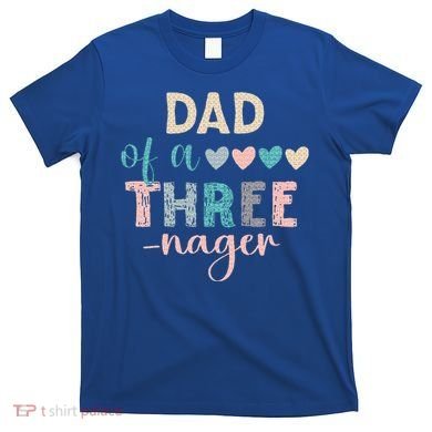 Dad Of A Threenager 3rd Birthday T-Shirt