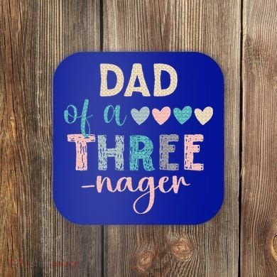 Dad Of A Threenager 3rd Birthday Coaster