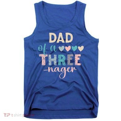 Dad Of A Threenager 3rd Birthday Tank Top