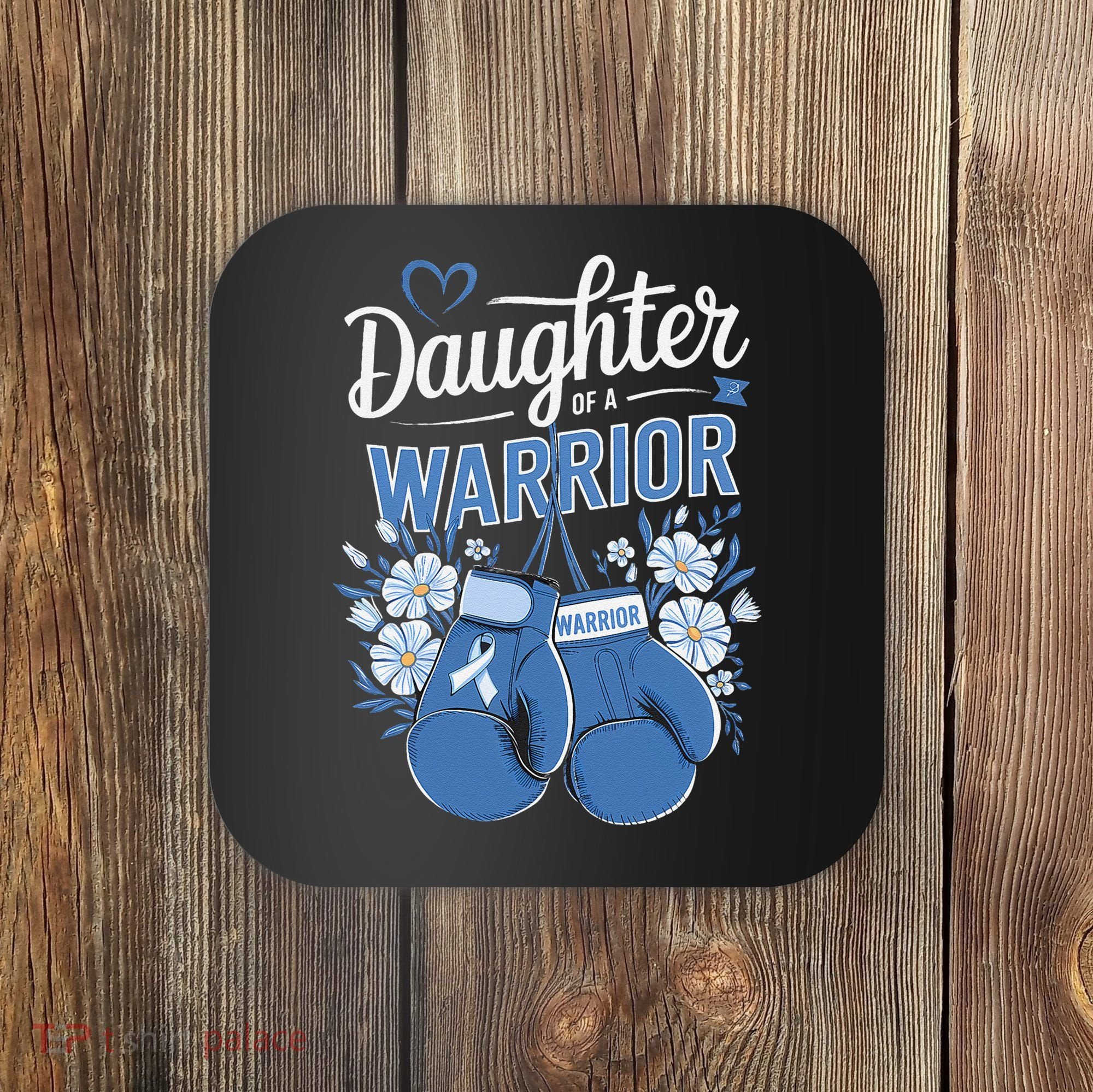 Daughter Of A Warrior Prostate Cancer Awareness Support Coaster