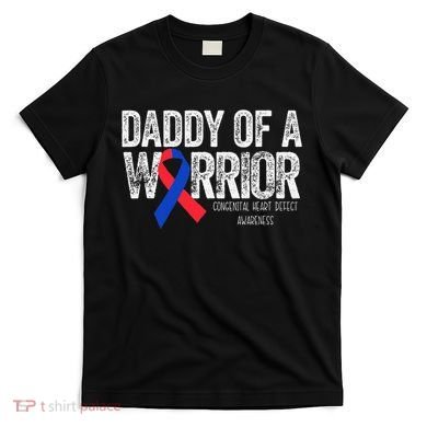 Daddy Of A Warrior CHD Congenital Heart Defect Month T-Shirt