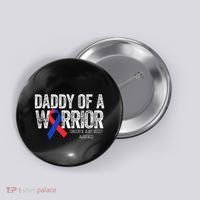 Daddy Of A Warrior CHD Congenital Heart Defect Month Button thumb 0