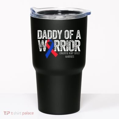 Daddy Of A Warrior CHD Congenital Heart Defect Month Tumbler