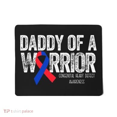 Daddy Of A Warrior CHD Congenital Heart Defect Month Mousepad
