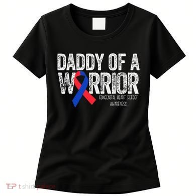 Daddy Of A Warrior CHD Congenital Heart Defect Month Women's T-Shirt