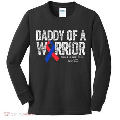 Daddy Of A Warrior CHD Congenital Heart Defect Month Kids Long Sleeve Shirt